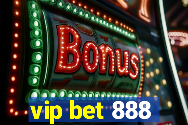 vip bet 888